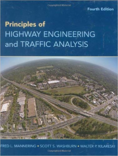 Solution Manual for Principles of Highway Engineering and Traffic Analysis 4th Edition by Fred L. Mannering
