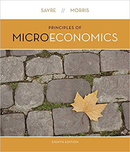 Solution Manual for Principles of Microeconomics 8th Edition by John Sayre Alan Morris