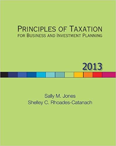Solution Manual for Principles of Taxation for Business and Investment Planning 2013 16th Edition by Sally Jones