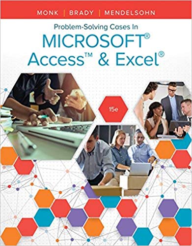 Solution Manual for Problem Solving Cases In Microsoft Access Excel 15th Edition by Ellen Monk