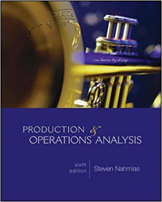 Solution Manual for Production and Operations Analysis 6th Edition by Steven Nahmias