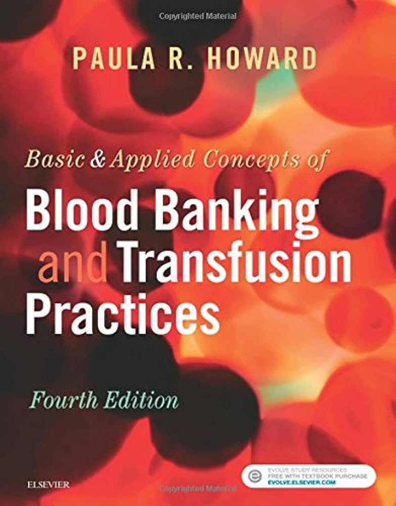 Solution Manual for Howard 4e Basic and Applied Concepts of Blood Banking and Transfusion Practices 4e