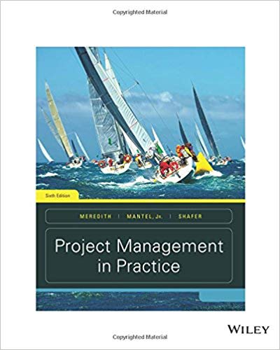 Solution Manual for Project Management in Practice 6th Edition by Jack R. Meredith