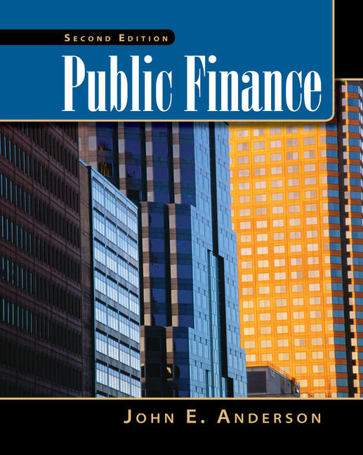 Solution Manual for Public Finance 2nd Edition by John E. Anderson