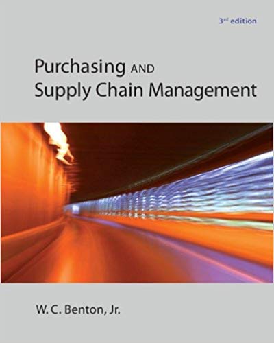 Solution Manual for Purchasing and Supply Chain Management 3rd Edition by W.C. Benton