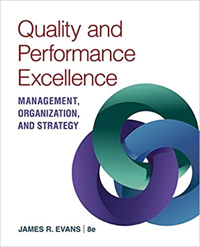 Solution Manual for Quality Performance Excellence 8th Edition by James R. Evans