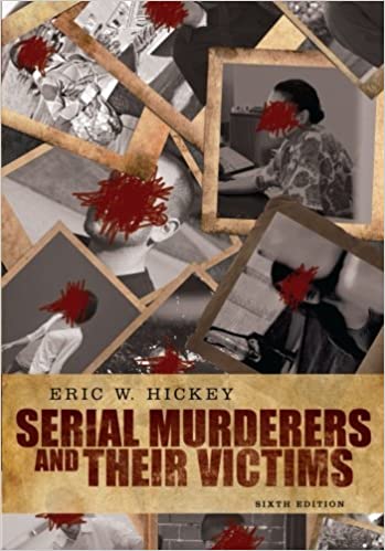 Solution Manual for Serial Murderers and their Victims 6th Edition by Eric W. Hickey