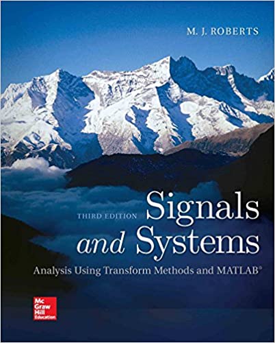 Solution Manual for Signals and Systems Analysis Using Transform Methods and MATLAB 3rd Edition by M.J. Roberts