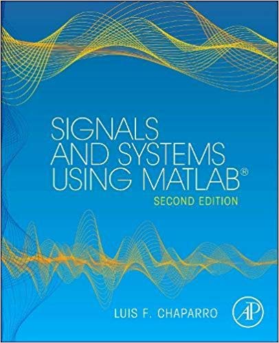 Solution Manual for Signals and Systems using MATLAB 2nd Edition by Luis Chaparro