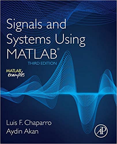 Solution Manual for Signals and Systems using MATLAB 3rd Edition by Luis Chaparro