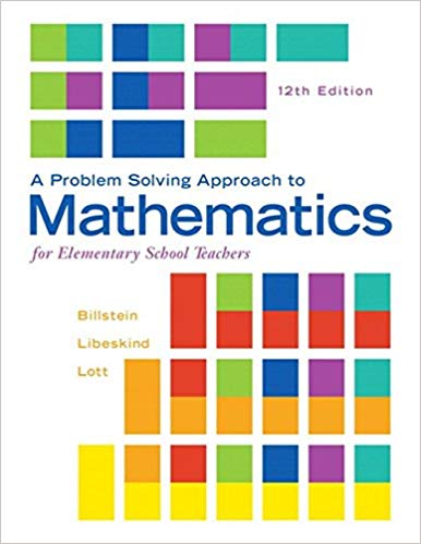 Solution Manual for A Problem Solving Approach to Mathematics for Elementary School Teachers 12th Edition by Rick Billstein
