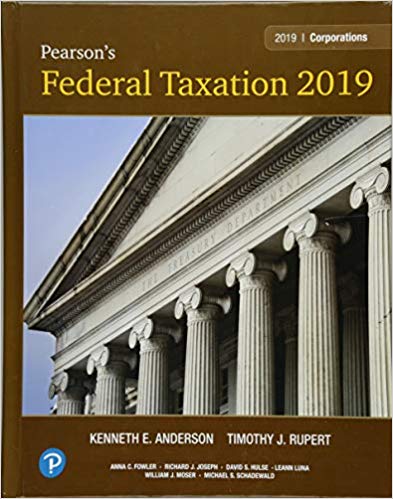 Solution Manual for Pearsons Federal Taxation 2019 Corporations Partnerships Estates Trusts 32nd Edition by Kenneth E. Anderson
