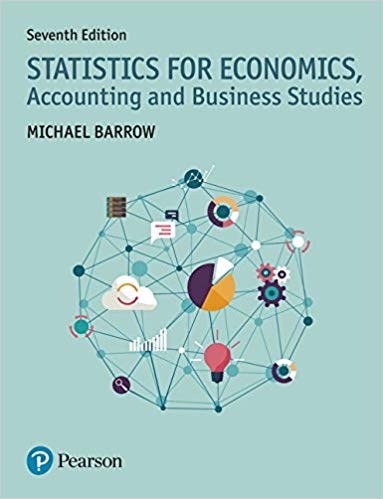 Solution Manual for Statistics for Economics Accounting and Business Studies 7th Edition by Michael Barrow