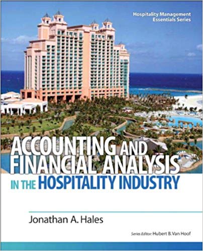 Solution Manual for Accounting and Financial Analysis in the Hospitality Industry by Johnathan Hales