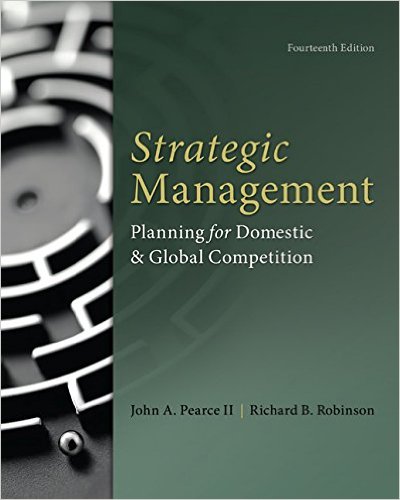 Solution Manual for Strategic Management Planning for Domestic Global Competition 14th Edition by John Pearce