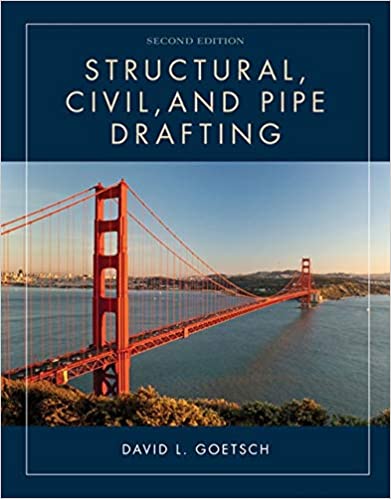 Solution Manual for Structural Civil and Pipe Drafting 2nd Edition by David L. Goetsch
