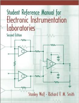 Solution Manual for Student Reference Manual for Electronic Instrumentation Laboratories 2nd Edition by Stanley Wolf