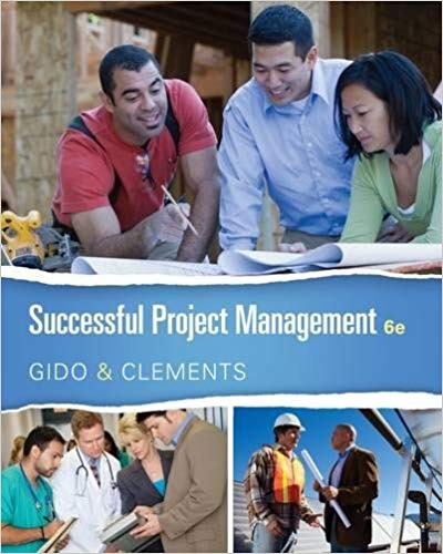 Solution Manual for Successful Project Management 6th Edition by Jack Gido