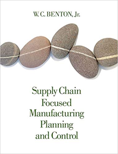 Solution Manual for Supply Chain Focused Manufacturing Planning and Control 1st Edition by W. C. Benton