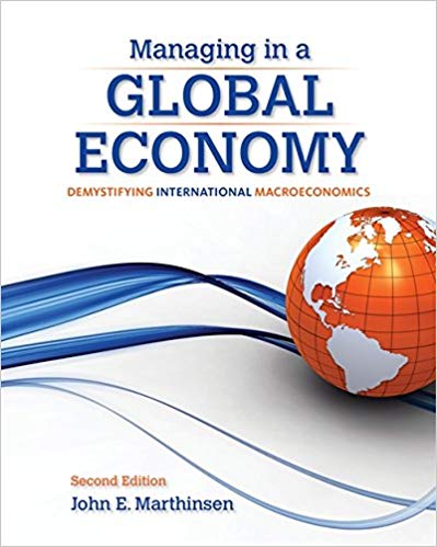 Solution Manual for Managing in a Global Economy Demystifying International Macroeconomics 2nd Edition by John E. Marthinsen