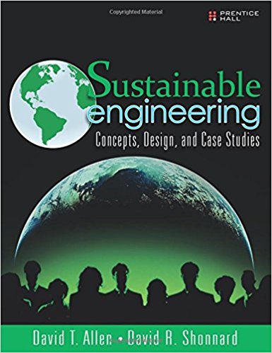 Solution Manual for Sustainable Engineering Concepts Design and Case Studies 1st Edition by David T. Allen