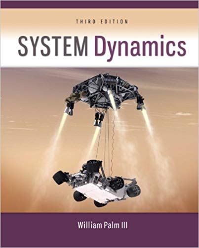 Solution Manual for System Dynamics 3rd Edition by William J Palm III