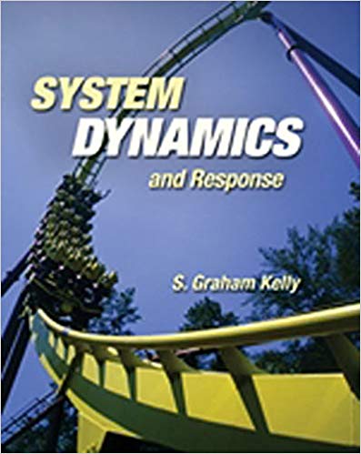 Solution Manual for System Dynamics and Response 1st Edition by Kelly