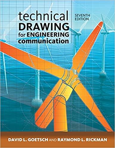 Solution Manual for Technical Drawing for Engineering Communication 7th Edition by David E. Goetsch