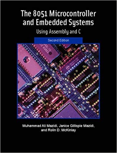 Solution Manual for The 8051 Microcontroller and Embedded Systems 2nd Edition by Muhammad Ali Mazidi