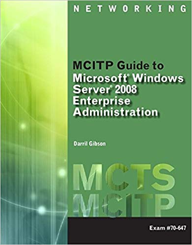 Solution Manual for MCITP Guide to Microsoft Windows Server 2008 Enterprise Administration 1st Edition by Darril Gibson