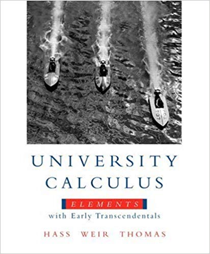Solution Manual for University Calculus Elements with Early Transcendentals 1st Edition by Joel R. Hass