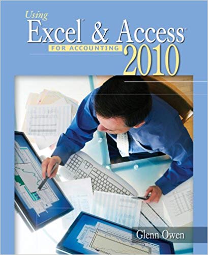 Solution Manual for Using Excel and Access for Accounting 2010 3rd Edition by Glenn Owen