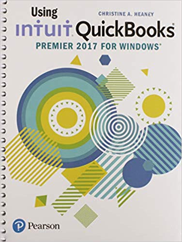 Solution Manual for Using Intuit QuickBooks Premier 2017 1st Edition by Christine A. Heaney