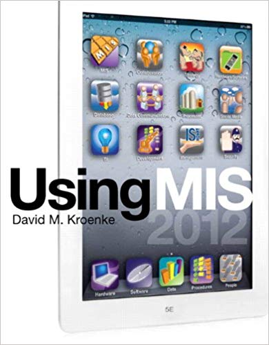 Solution Manual for Using MIS 5th Edition by David M. Kroenke