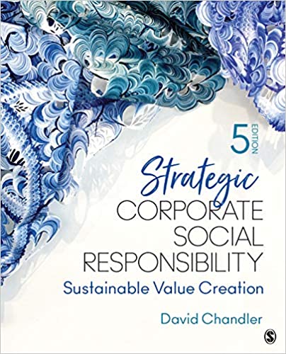 Solution Manual for Strategic Corporate Social Responsibility Sustainable Value Creation 5th Edition by David Chandler