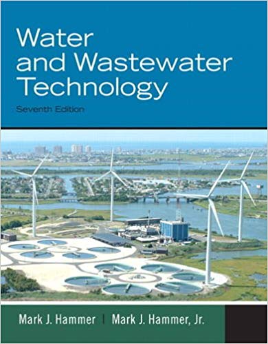 Solution Manual for Water and Wastewater Technology 7th Edition by Mark J. Hammer