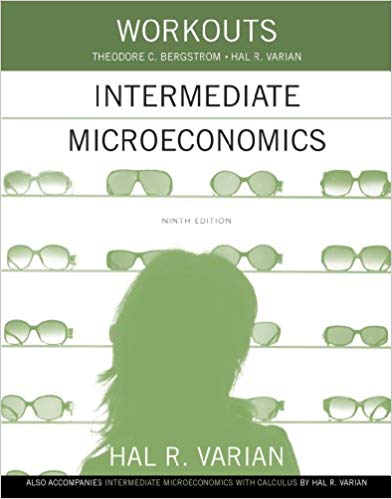 Solution Manual for Workouts in Intermediate Microeconomics 9th Edition by Hal R. Varian