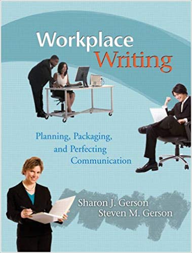 Solution Manual for Workplace Writing Planning Packaging and Perfecting Communication 1st Edition by Sharon J. Gerson