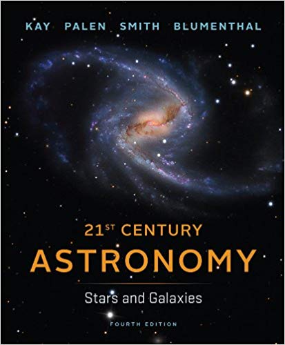 Test Bank for 21st Century Astronomy Stars and Galaxies 4th Edition by Laura Kay