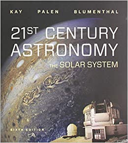 Test Bank for 21st Century Astronomy The Solar System 6th Edition by Laura Kay