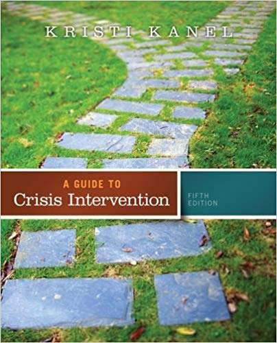 Test Bank for A Guide to Crisis Intervention 5th Edition by Kristi Kanel