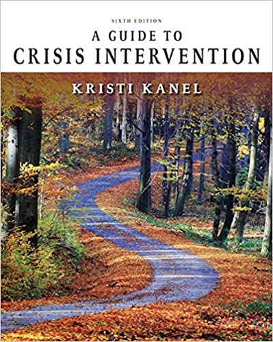 Test Bank for A Guide to Crisis Intervention 6th Edition by Kristi Kanel