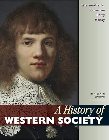 Test Bank for A History of Western Society Combined Volume 13th Edition by Merry E. Wiesner-Hanks