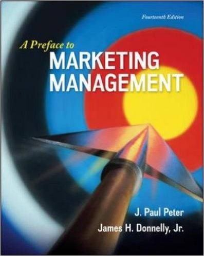 Test Bank for A Preface to Marketing Management 14th Edition by J. Paul Peter