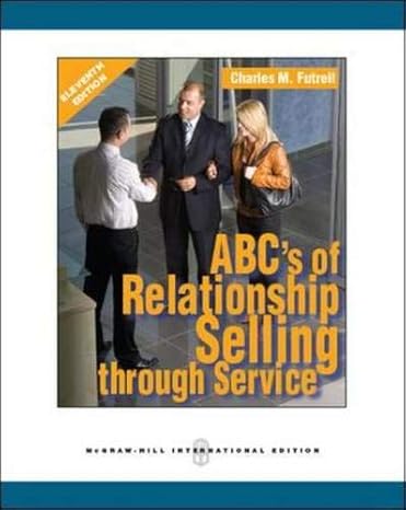 Test Bank for ABCs of Relationship Selling through Service 11th Edition by Charles M Futrell