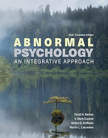 Test Bank for Abnormal Psychology An Integrative Approach 6th Canadian Edition by David H. Barlow