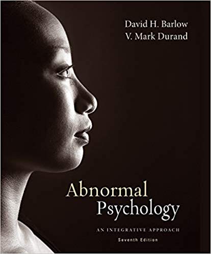 Test Bank for Abnormal Psychology An Integrative Approach 7th Edition by David H. Barlow