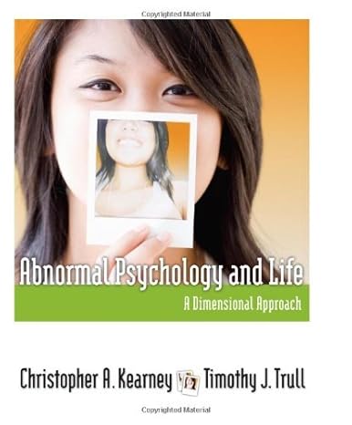 Test Bank for Abnormal Psychology and Life A Dimensional Approach 1st Edition by Christopher Kearney