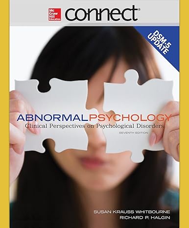 Test Bank for Abnormal Psychology with DSM 5 Update with Connect Access Card 7th Edition by Susan Krauss Whitbourne