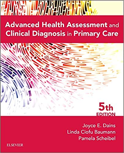Test Bank for Advanced Health Assessment and Clinical Diagnosis in Primary Care 5th Edition by Joyce E. Dains